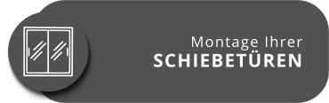 Montage Ihrer Schiebetüren